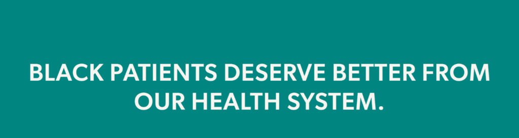 Black patients deserve better from our health system.