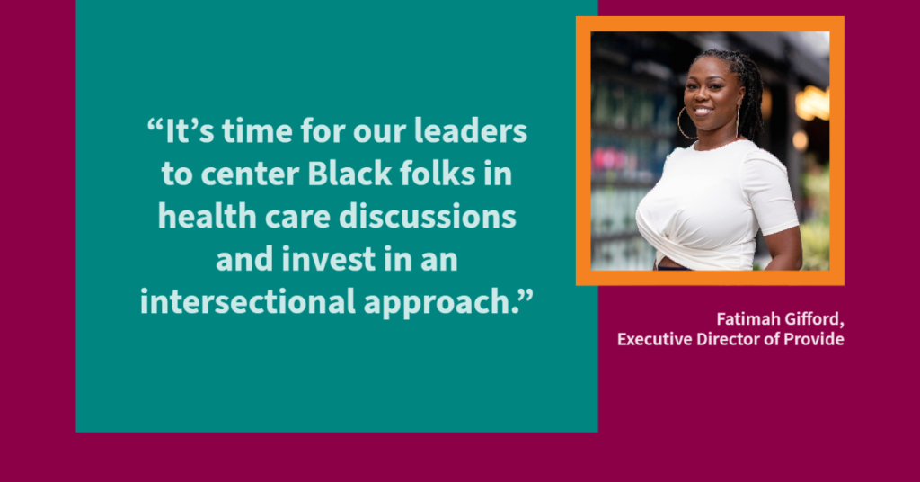 It's time for our leaders to center Black folks in health care discussions and invest in an intersectional approach.